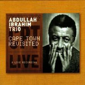 Album-Cover Cape Town Reviseted vom Abdullah Ibrahim Trio